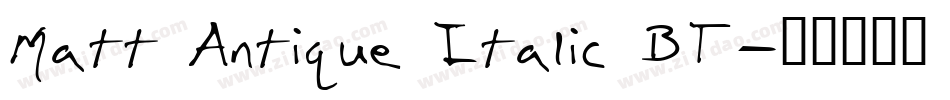Matt Antique Italic BT字体转换